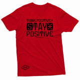 "Think Positive, Stay Positive" W & E Tee