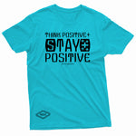 "Think Positive, Stay Positive" W & E Tee