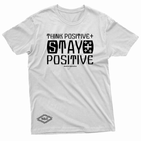 "Think Positive, Stay Positive" W & E Tee